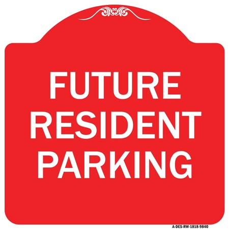 Signmission Future Resident Parking Heavy-Gauge Aluminum Architectural Sign, 18" x 18", RW-1818-9840 A-DES-RW-1818-9840